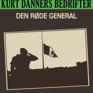 Kurt Danners bedrifter: Den røde general