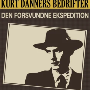 Kurt Danners bedrifter: Den forsvundne ekspedition
