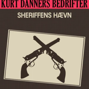 Kurt Danners bedrifter: Sheriffens hævn