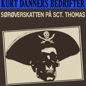 Kurt Danners bedrifter: Sørøverskatten på Sct. Thomas