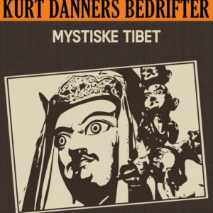 Kurt Danners bedrifter: Mystiske Tibet