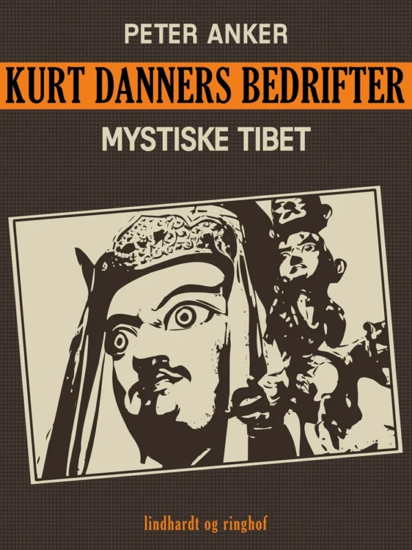 Kurt Danners bedrifter: Mystiske Tibet