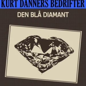 Kurt Danners bedrifter: Den blå diamant