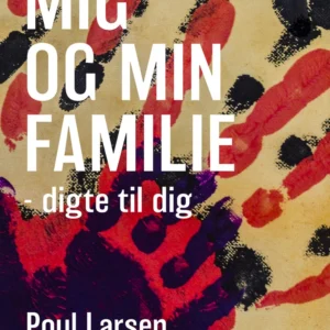 Mig og min familie  -  digte til dig