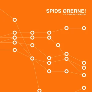 SPIDS ØRERNE!