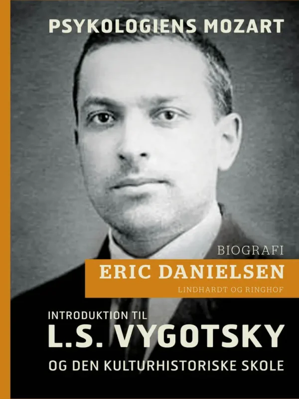 Psykologiens Mozart: introduktion til L.S. Vygotsky og den kulturhistoriske skole