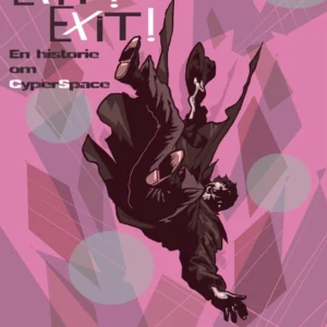 Exit! Exit! En historie om CyberSpace