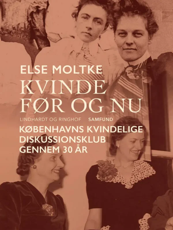Kvinde før og nu: Københavns Kvindelige Diskussionsklub gennem 30 år