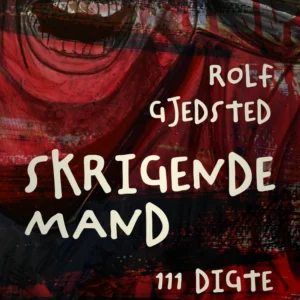 Skrigende mand: 111 digte