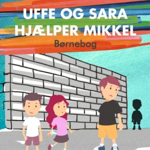 Uffe og Sara hjælper Mikkel