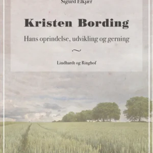 Kristen Bording: Hans oprindelse, udvikling og gerning