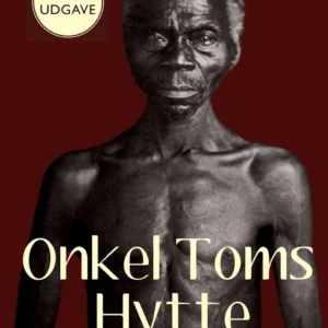 Onkel Toms hytte eller Livet blandt de elendige