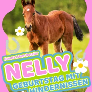 Nelly - Geburtstag mit Hindernissen