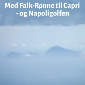 Med Falk-Rønne til Capri - og Napoligolfen