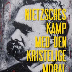 Nietzsches kamp med den kristelige moral