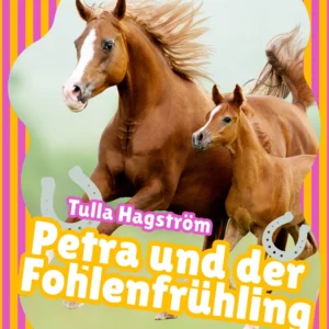 Petra und der Fohlenfrühling
