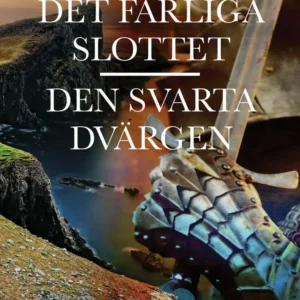 Det farliga slottet ; Den svarta dvärgen