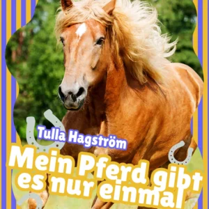 Mein Pferd gibt es nur einmal