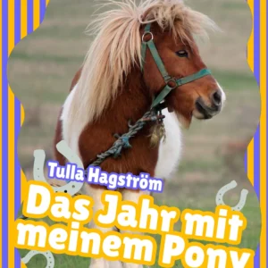 Das Jahr mit meinem Pony