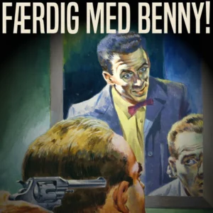 Færdig med Benny!