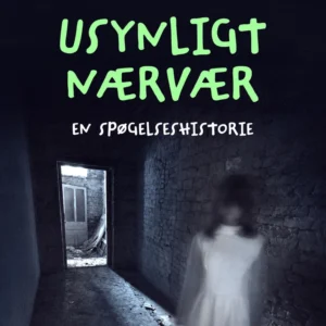 Usynligt nærvær. En spøgelseshistorie