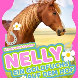 Nelly - Ein Goldfuchs auf dem Hof
