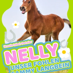 Nelly - Unser Fohlen Sammy Langbein