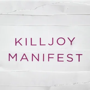 Killjoy manifest