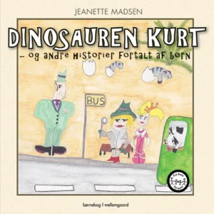 Dinosauren Kurt - og andre historier fortalt af børn