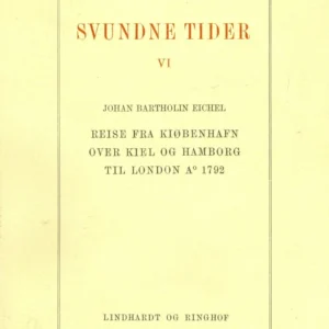 Reise fra Kiøbenhafn over Kiel og Hamborg til London anno 1792