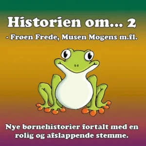 Historien om â¦ 2 - afslappende fortællinger for børn og barnlige sjæle
