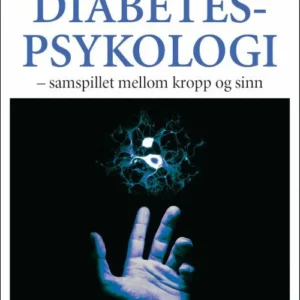 Diabetespsykologi : samspillet mellom kropp og sinn