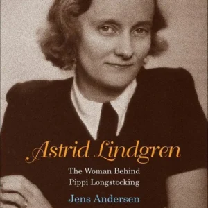 Astrid Lindgren: The Woman Behind Pippi Longstocking