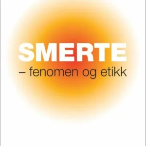 Smerte : fenomen og etikk