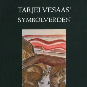 Tarjei Vesaas&apos; symbolverden