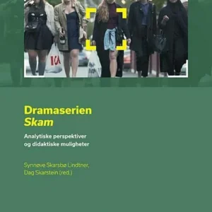 Dramaserien Skam : analytiske perspektiver og didaktiske muligheter