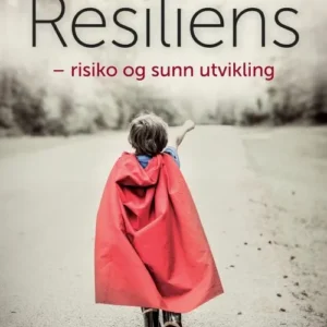 Resiliens : risiko og sunn utvikling