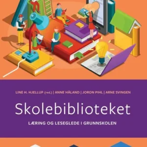 Skolebiblioteket : læring og leseglede i grunnskolen