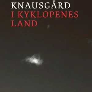I kyklopenes land : tekster 2009-2018