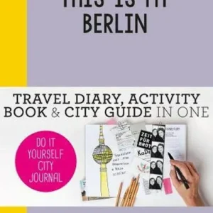 This is my Berlin: Travel Diary, Activity Book & City Guide in One