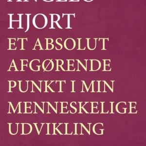 Et absolut afgørende punkt i min menneskelige udvikling