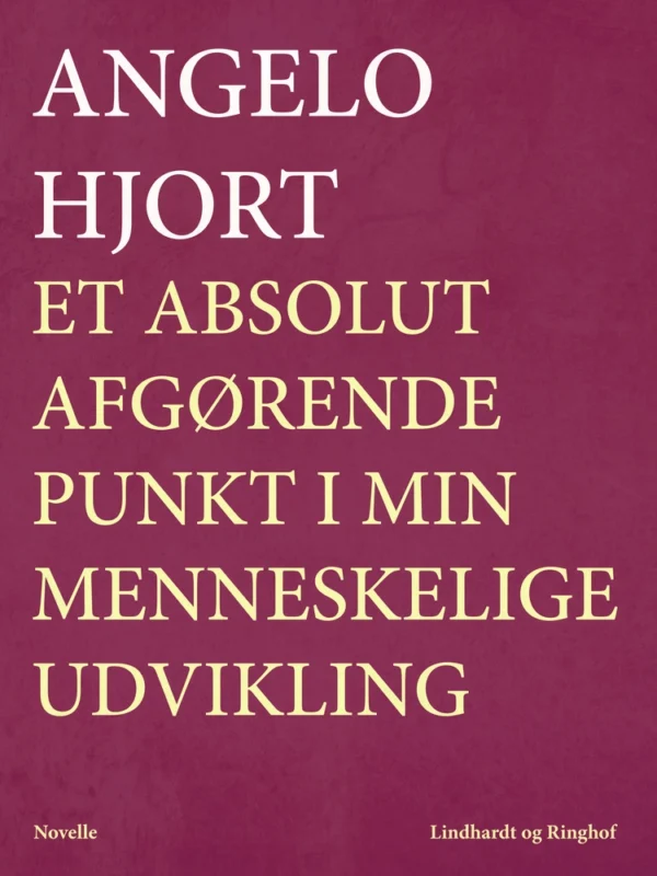 Et absolut afgørende punkt i min menneskelige udvikling