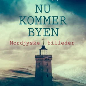 Nu kommer byen. Nordjyske billeder