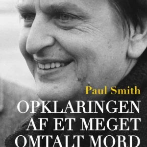 Opklaringen af et meget omtalt mord - dokumentarisk roman om drabet på Olof Palme