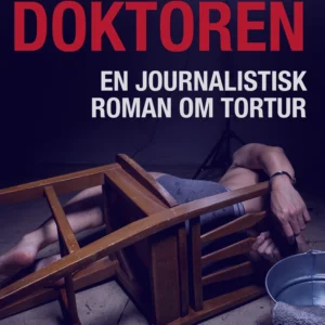 Doktoren - en journalistisk roman om tortur