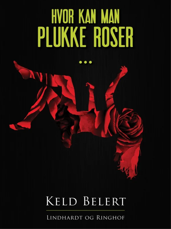 Hvor kan man plukke roserâ¦