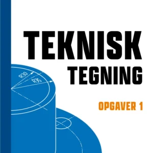 Teknisk tegning - Opgaver 1