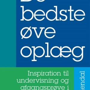 De bedste øveoplæg - Inspiration til undervisning og afgangsprøve i biologi, fysik/kemi og geografi