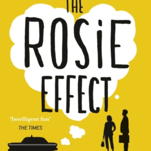 The Rosie Effect The Hilarious And Uplifting Romantic Comedy