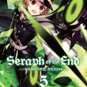 Seraph Of The End, Vol. 5 Vampire Reign